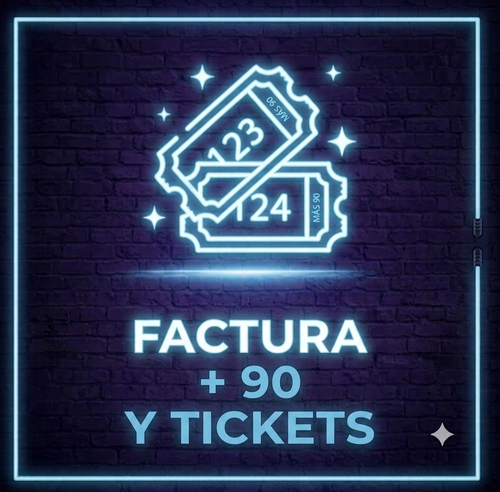 +90 TICKETS Y FACTURAS